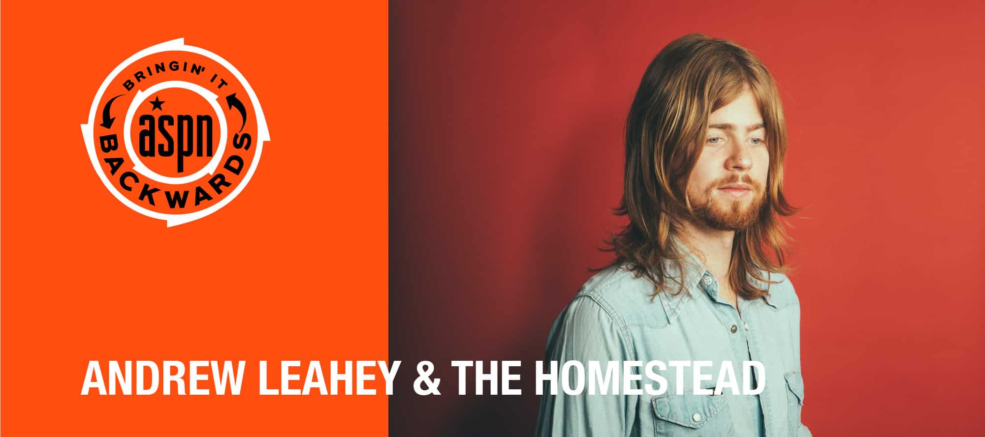 Bringin’ it Backwards: Interview with Andrew Leahey & the Homestead