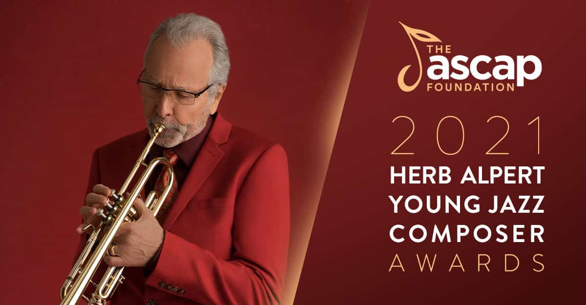 ASCAP Foundation Announces 2021 Herb Alpert Young Jazz Composer Award Recipients
