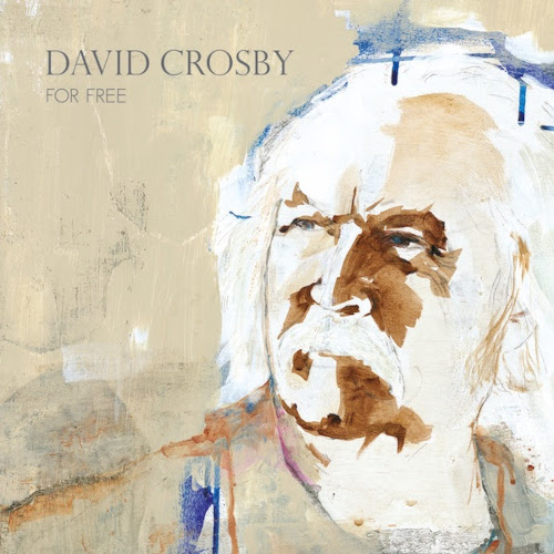 Review With His Latest Album For Free David Crosby Again Gives All American Songwriter