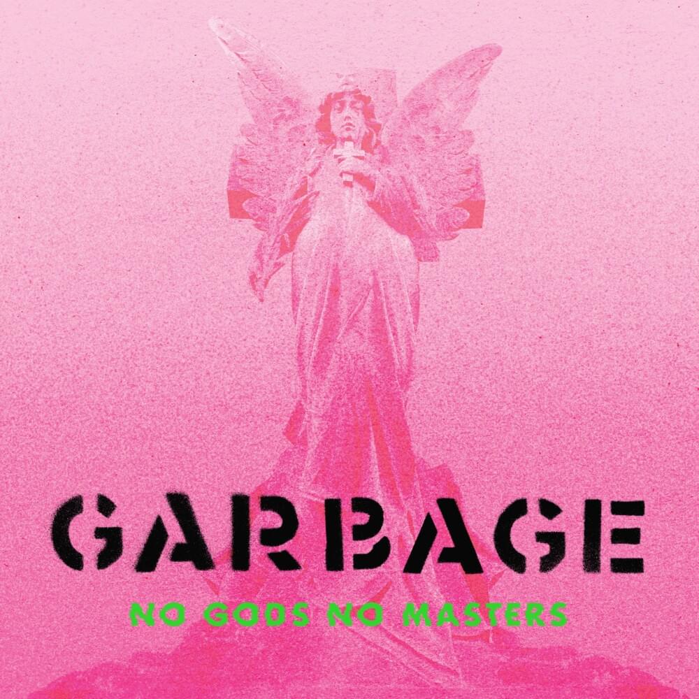 Garbage Tackle Sexism Systemic Racism and More on No Gods No