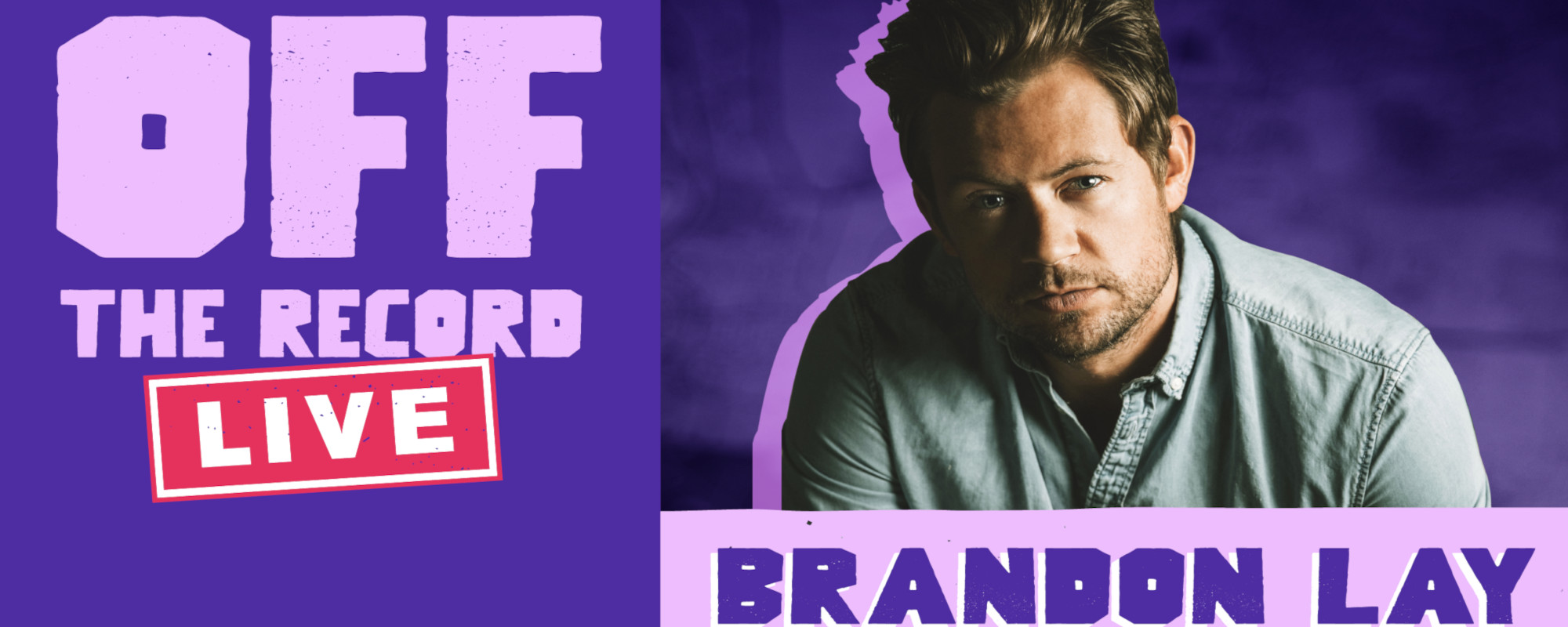 Off The Record Live: Brandon Lay On “Speakers, Bleachers, and Preachers,” New Music and The Art Of Timeless Songwriting