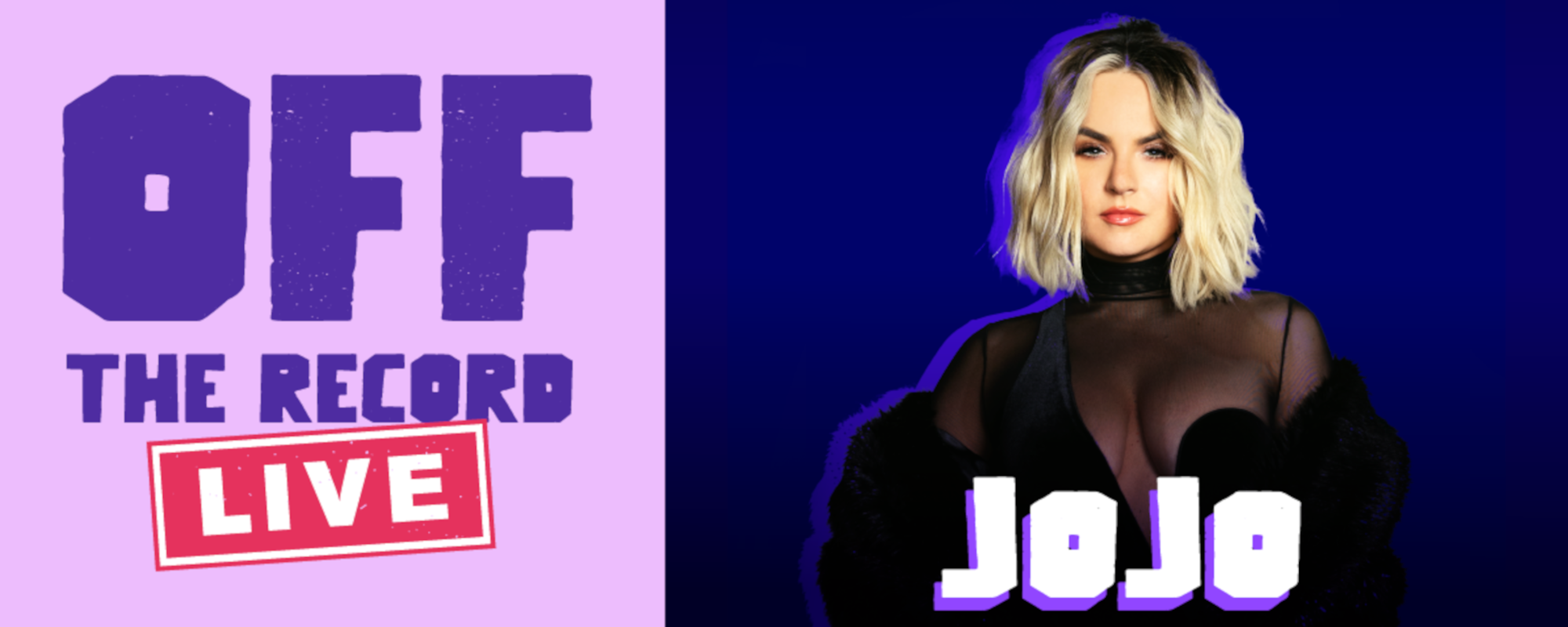 Off the Record Live: JoJo Talks New EP ‘Trying Not to Think About It,‘ Mental Health Awareness and More