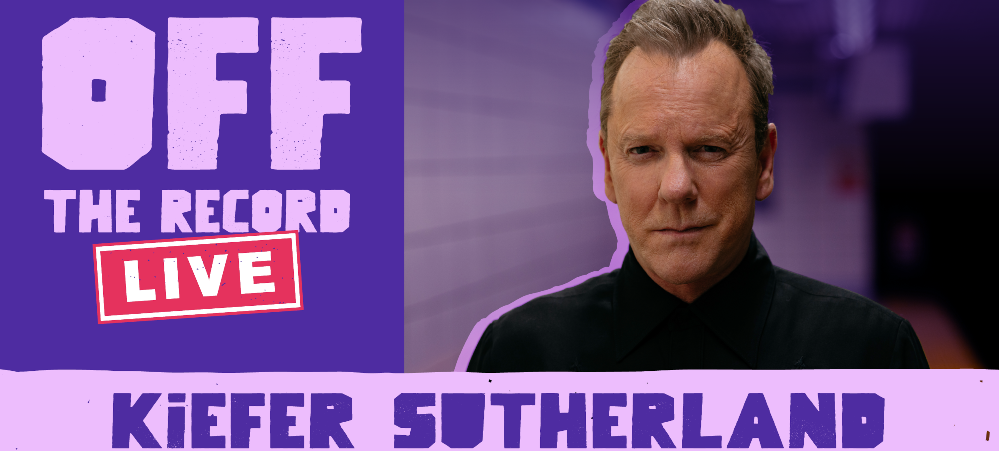 Off The Record Live: Kiefer Sutherland Unveils New Music and Recalls Growing Up On “Bloor Street”