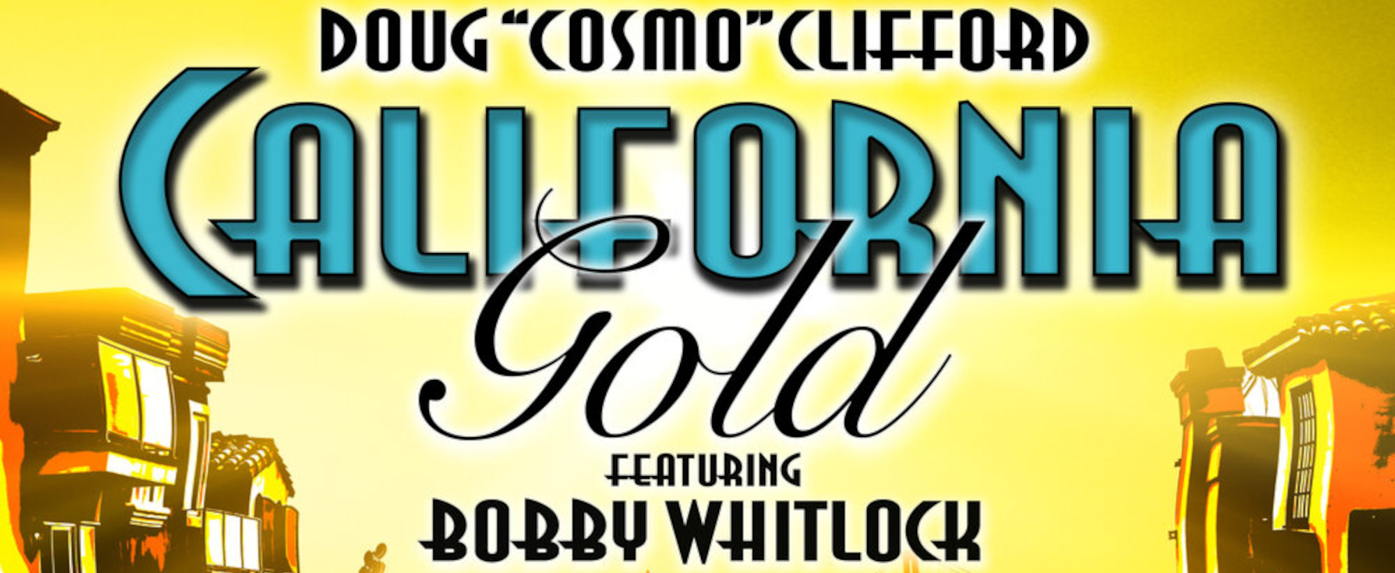 CCR’s Doug Clifford to Release Lost LP ‘California Gold’ Featuring Bobby Whitlock