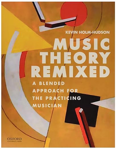 Music Theory Remixed A Blended Approach for the Practicing Musician