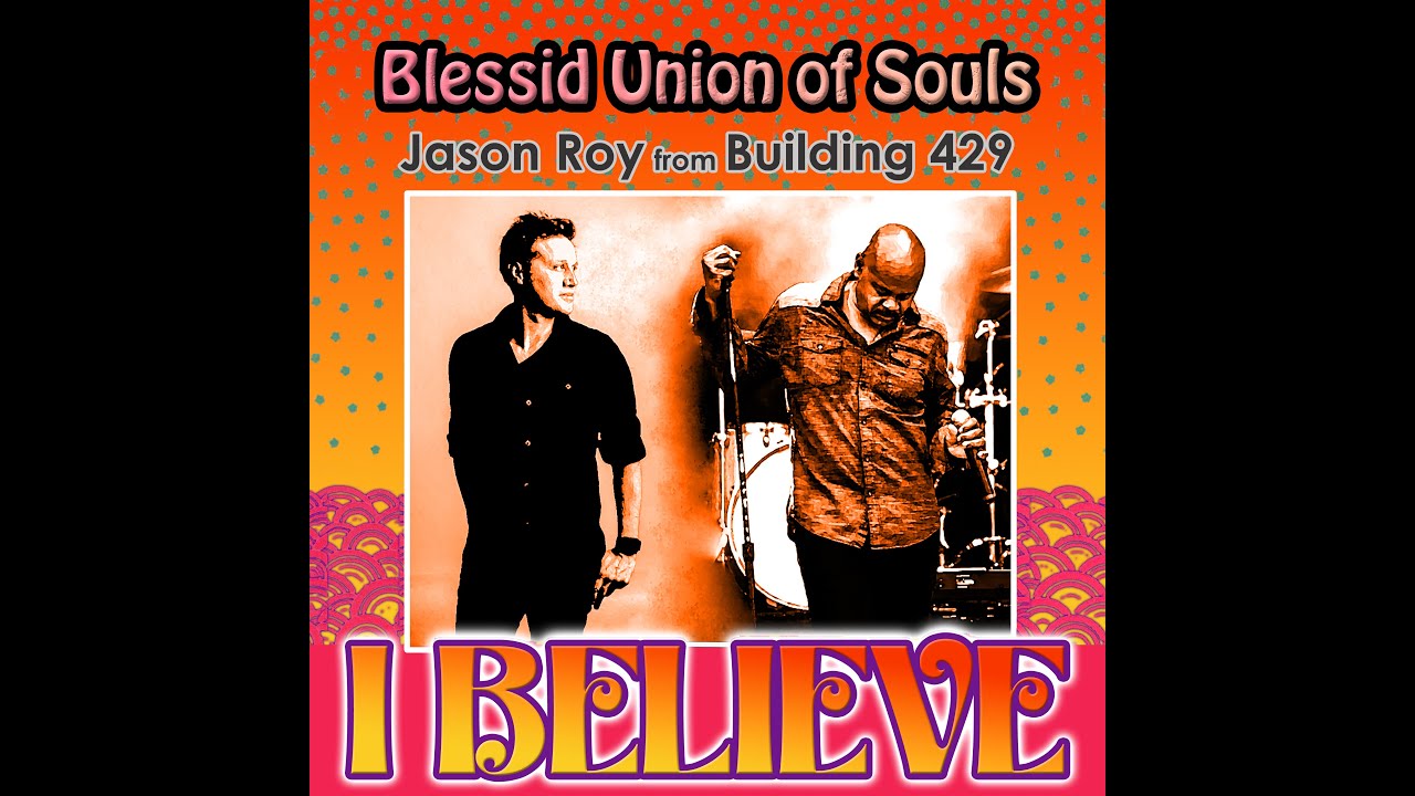 Blessid Union Of Souls And Jason Roy Team Up For "I Believe"