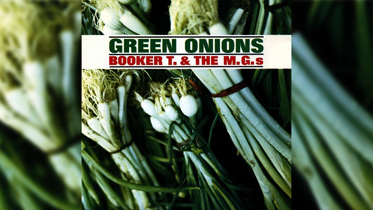 The Story Behind “Green Onions” by Booker T. and the M.G.