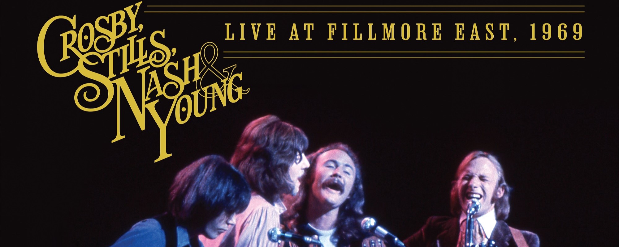 New CSNY Live Album to Feature Previously Unheard 1969 Performance at the Famed NYC Venue the Fillmore East