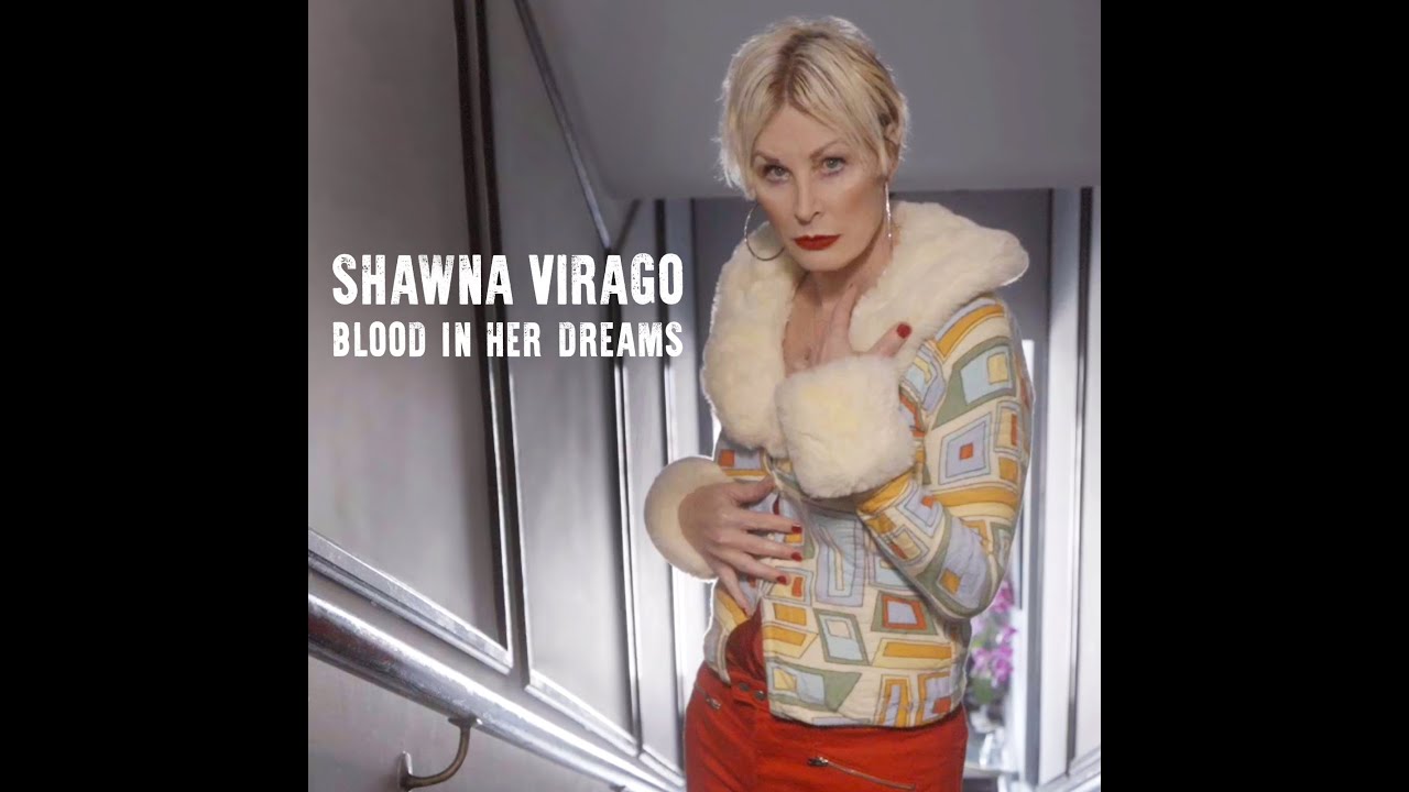  Trailblazing Artist Shawna Virago Discusses Realities for
...ustry and Her Latest Album ‘Blood in
Her Dreams’, and More