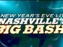 Nashville's Big Bash Teases Massive New Year's Eve Lineup Fans Won’t Want to Miss