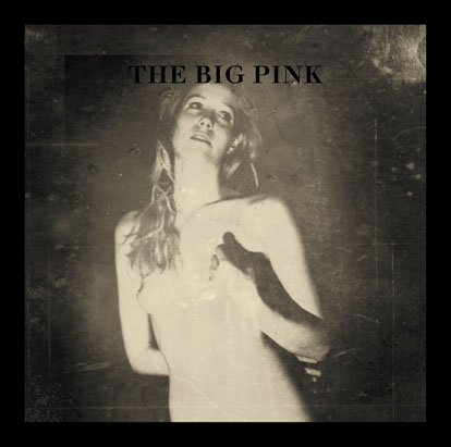 The Big Pink A Brief History of Love