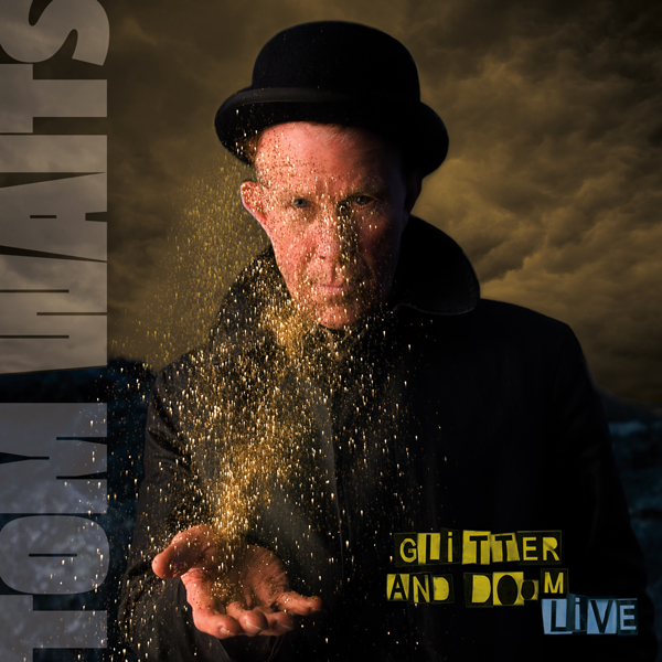 Tom Waits Glitter and Doom Live