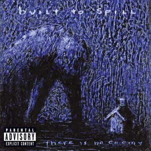 BUILT TO SPILL > There Is No Enemy