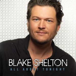 Blake Shelton:  All About Tonight