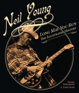 Neil Young – Long May You Run: The Illustrated History
