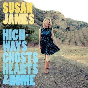 Susan James: Highways, Ghosts, Hearts & Home