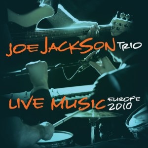 Joe Jackson Trio: Live Music (Europe 2010)