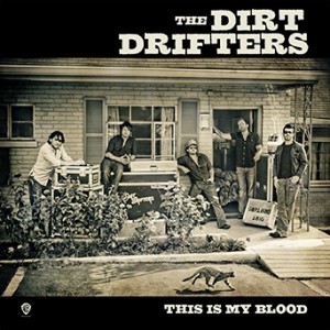 The Dirt Drifters: This Is My Blood
