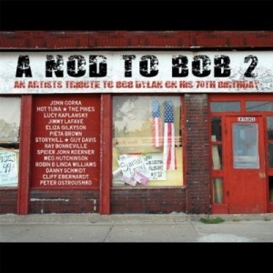 A Nod to Bob, Vol. 2: An Artists Tribute to Bob Dylan on his 70th Birthday