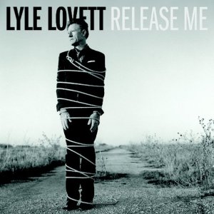 Lyle Lovett: Release Me