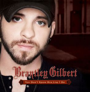 The Story Behind the Song: Brantley Gilbert, “You Don’t Know Her Like I Do”