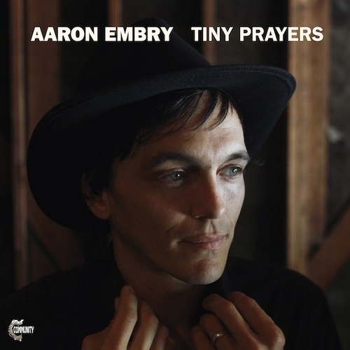 Aaron Embry: Tiny Prayers - American Songwriter