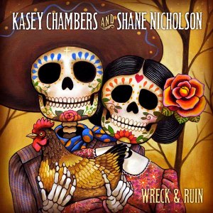 Kasey Chambers and Shane Nicholson: Wreck & Ruin