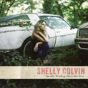 Shelly Colvin: Up The Hickory Down The Pine