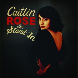 Caitlin Rose: The Stand-In