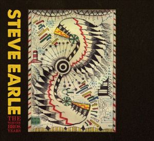 Steve Earle:  The Warner Bros. Years