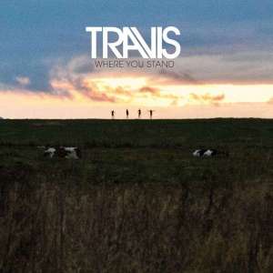 Travis: Where You Stand