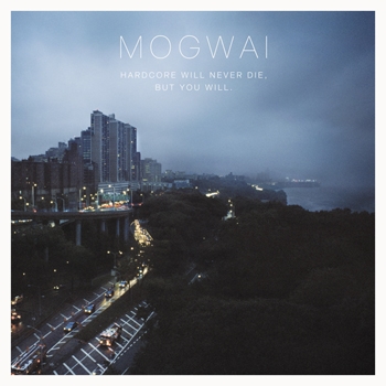 mogwai_-_hardcore_will_never_die_but_you_will_20101119_1243344953