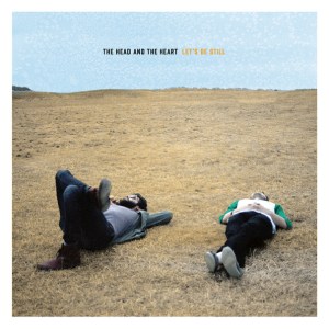 The Head and The Heart: Let’s Be Still
