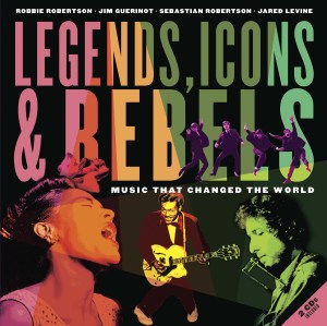 Legends, Icons & Rebels — Music that Changed the World