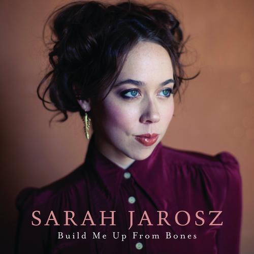 Build+Me+Up+From+Bones+Sarah+Jarosz