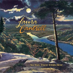Laura Cantrell: No Way There From Here
