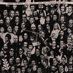 Stream Gord Downie, The Sadies, And The Conquering Sun’s Debut LP