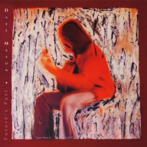 Dave Mason: Future’s Past
