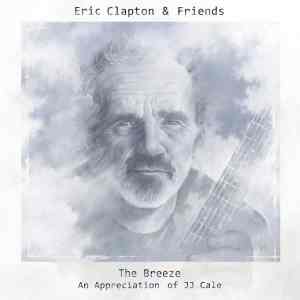Eric Clapton & Friends: The Breeze: An Appreciation Of JJ Cale