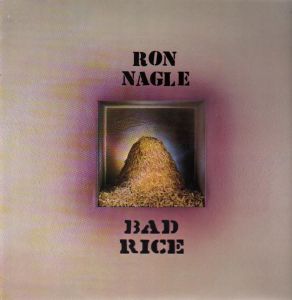 Ron Nagle: Bad Rice (Reissue)