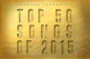 American Songwriter’s Top 50 Songs of 2015