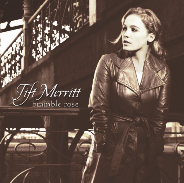 Tift Merritt Bramble Rose
