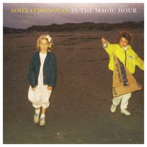 Aoife O’Donovan: In The Magic Hour