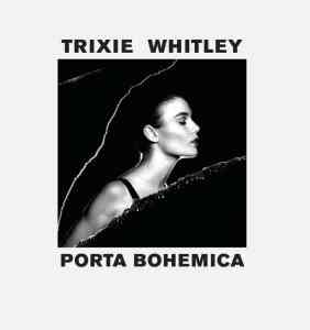 Trixie Whitley: Porta Bohemica