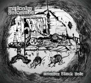Malcolm Holcombe: Another Black Hole