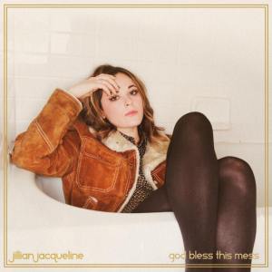Watch Lyric Video for Jillian Jacqueline’s “God Bless This Mess”