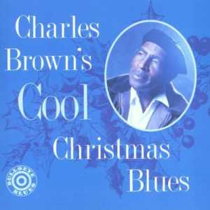 Charles Brown, “Please Come Home For Christmas”