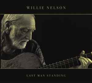 Willie Nelson: Last Man Standing