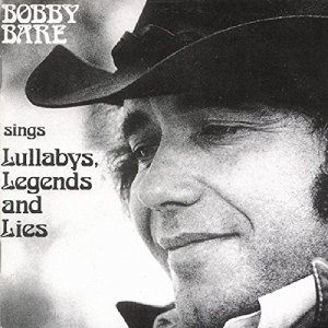 Bobby Bare, “Lullabys, Legends And Lies”