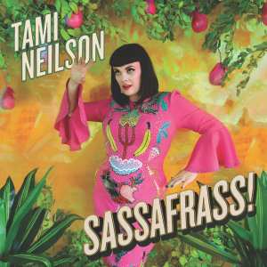 Tami Neilson: Sassafrass!